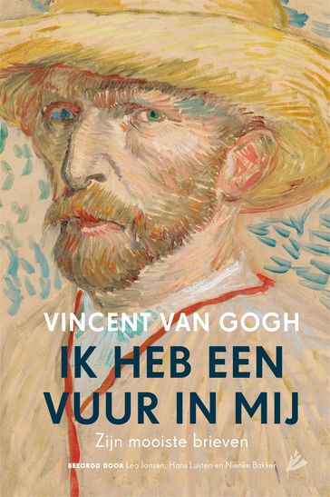 Ik heb een vuur in mij - Vincent van Gogh