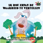 Ik hou ervan de waarheid te vertellen