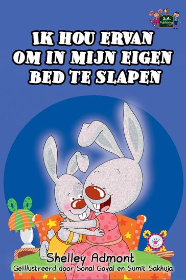 Ik hou ervan om in mijn eigen bed te slapen: I Love to Sleep in My Own Bed (Dutch Edition) - Shelley Admont - S.A. Publishing