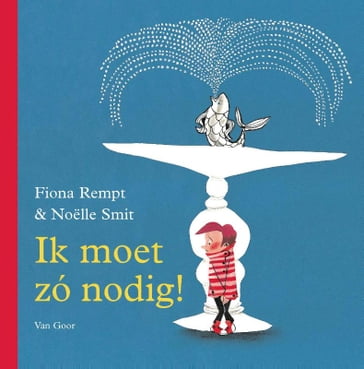 Ik moet zo nodig! - Fiona Rempt