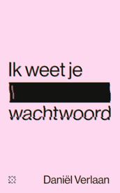 Ik weet je wachtwoord