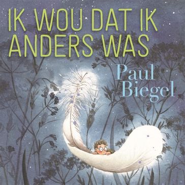 Ik wou dat ik anders was - Paul Biegel