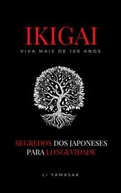 Ikigai: Viva Mais de 100 Anos