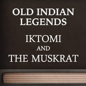 Iktomi and the muskrat