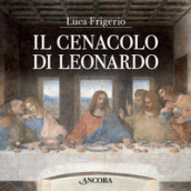 Il Cenacolo di Leonardo.