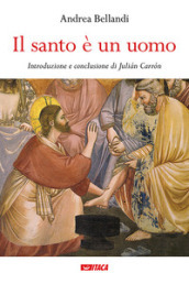 Il Santo è un uomo