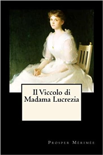 Il Viccolo di Madama Lucrezia - Prosper Mérimée