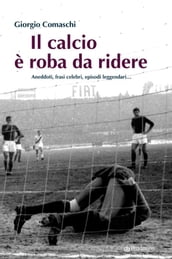 Il calcio è roba da ridere