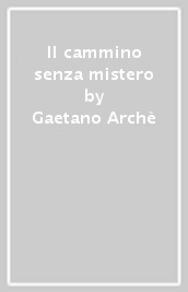 Il cammino senza mistero