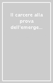 Il carcere alla prova dell emergenza sanitaria