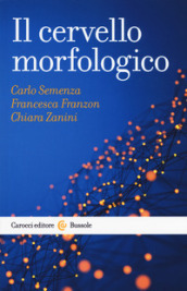 Il cervello morfologico