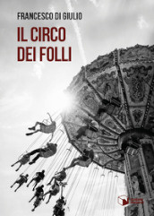 Il circo dei folli