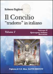 Il concilio «tradotto» in italiano. Vol. 1: Vaticano II, episcopato italiano, recezione