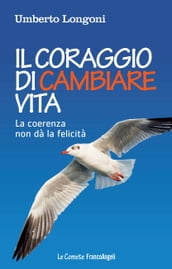 Il coraggio di cambiare vita