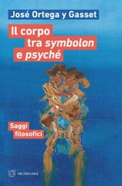 Il corpo tra symbolon e psyché