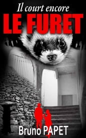 Il court encore le furet