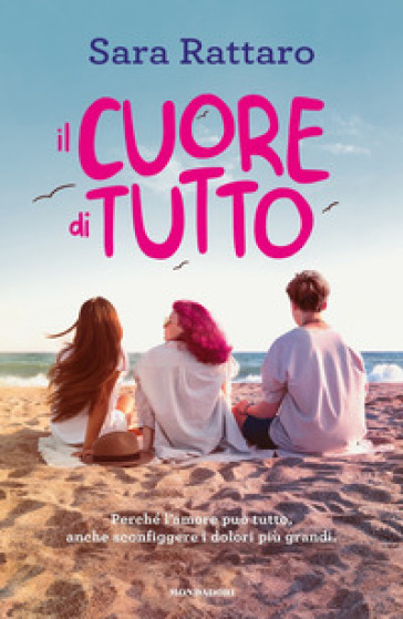 Il cuore di tutto - Sara Rattaro