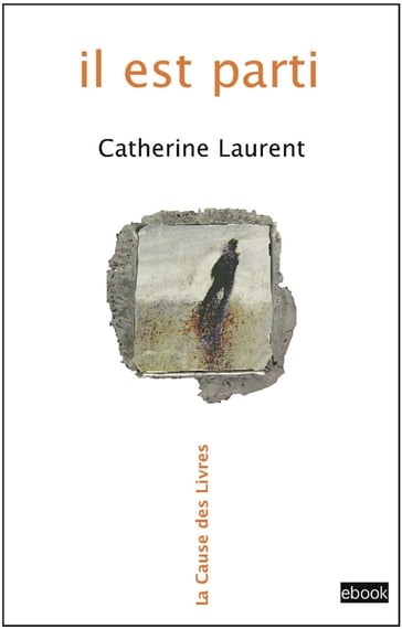 Il est parti - Catherine Laurent