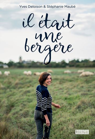 Il était une bergère - Stéphanie Maubé - Yves Deloison