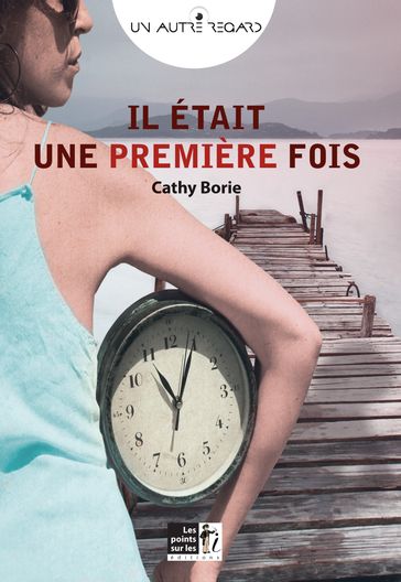 Il était une (première) fois - BORIE - Cathy