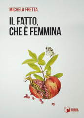 Il fatto, che è femmina