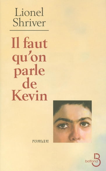 Il faut qu'on parle de Kevin - Lionel Shriver