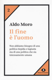 Il fine è l uomo