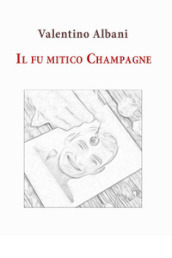 Il fu mitico Champagne