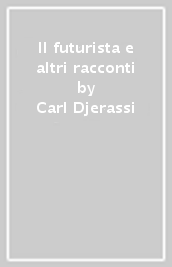 Il futurista e altri racconti