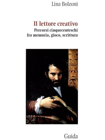 Il lettore creativo - Lina Bolzoni