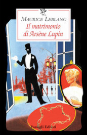 Il matrimonio di Arsène Lupin