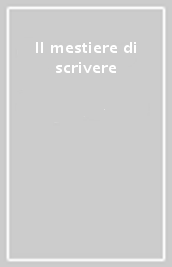 Il mestiere di scrivere