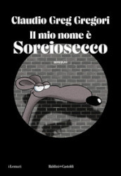 Il mio nome è Sorciosecco