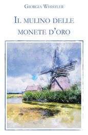 Il mulino delle monete d oro