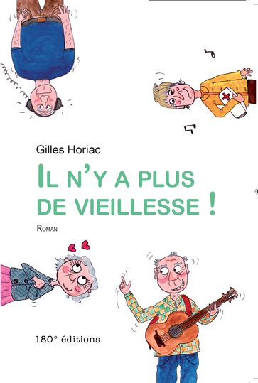 Il n'y a plus de vieillesse - Gilles Horiac
