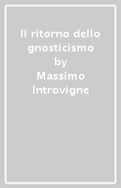 Il ritorno dello gnosticismo