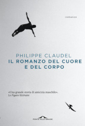 Il romanzo del cuore e del corpo