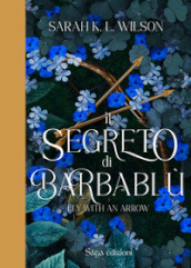 Il segreto di Barbablù. Ediz. illustrata. Vol. 1: Fly with the arrow