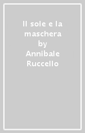 Il sole e la maschera