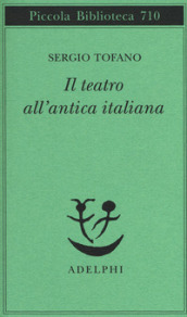 Il teatro all antica italiana