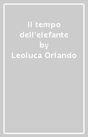 Il tempo dell elefante