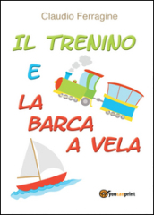 Il trenino e la barca a vela