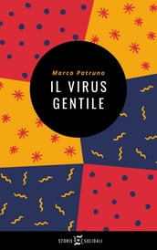 Il virus gentile