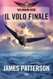 Il volo finale. Maximum Ride