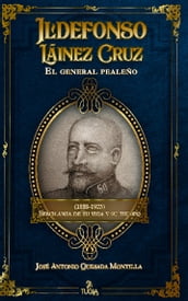 Ildefonso Láinez Cruz. El general pealeño (1858-1923)