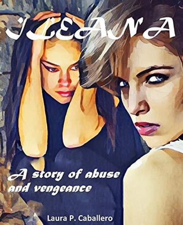 Ileana a story of abuse and vengeance 2 - Laura Pérez Caballero