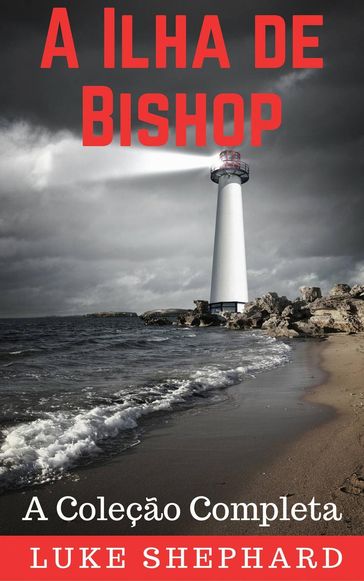 A Ilha de Bishop: A Coleção Completa - Luke Shephard