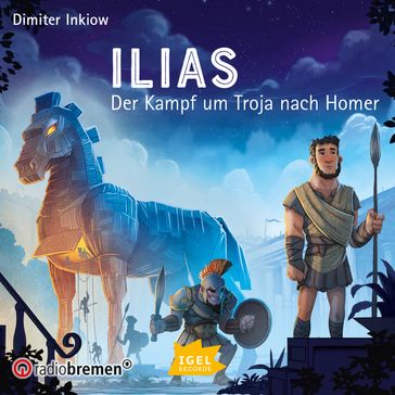 Ilias - Griechische Mythologie fur Kinder - Christiane Ohaus - Norbert Lorenz - Barbara Asbeck - Dimiter Inkiow