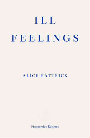 Ill Feelings - Alice Hattrick