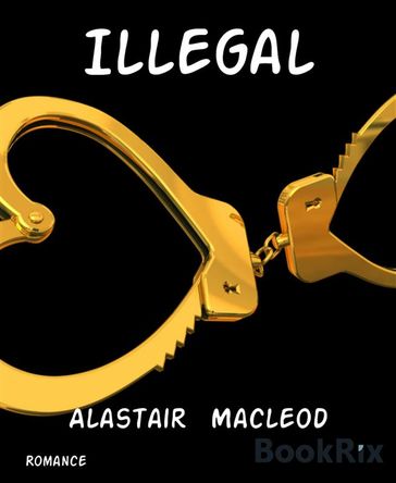 Illegal - Alastair Macleod